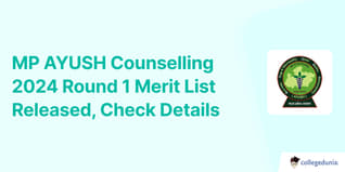 MP AYUSH Counselling 2024 Round 1 Merit List Released, Check Details